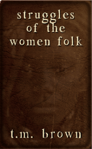 T.M. Brown's  "Struggles of the Women Folk".